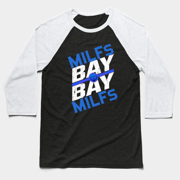 MILFS BAYBAY Baseball T-Shirt by MrDemented12